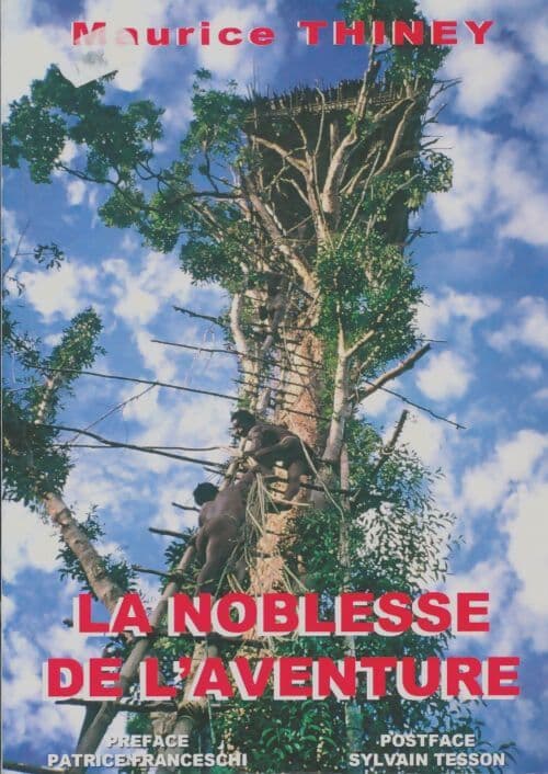 La noblesse de l 'aventure - Maurice Thiney
