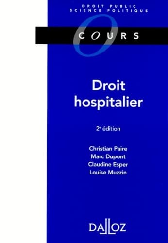 Droit Hospitalier. établissements Publics Et Prives 2eme Edition 1999 - Collectif